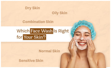 which face wash is right for your skin